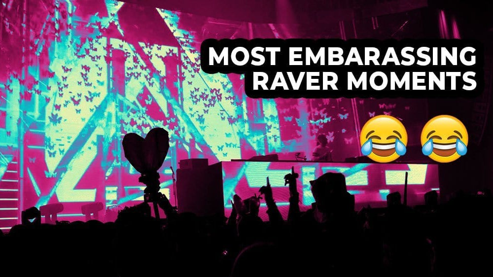 Most Embarrassing Raver Moments
