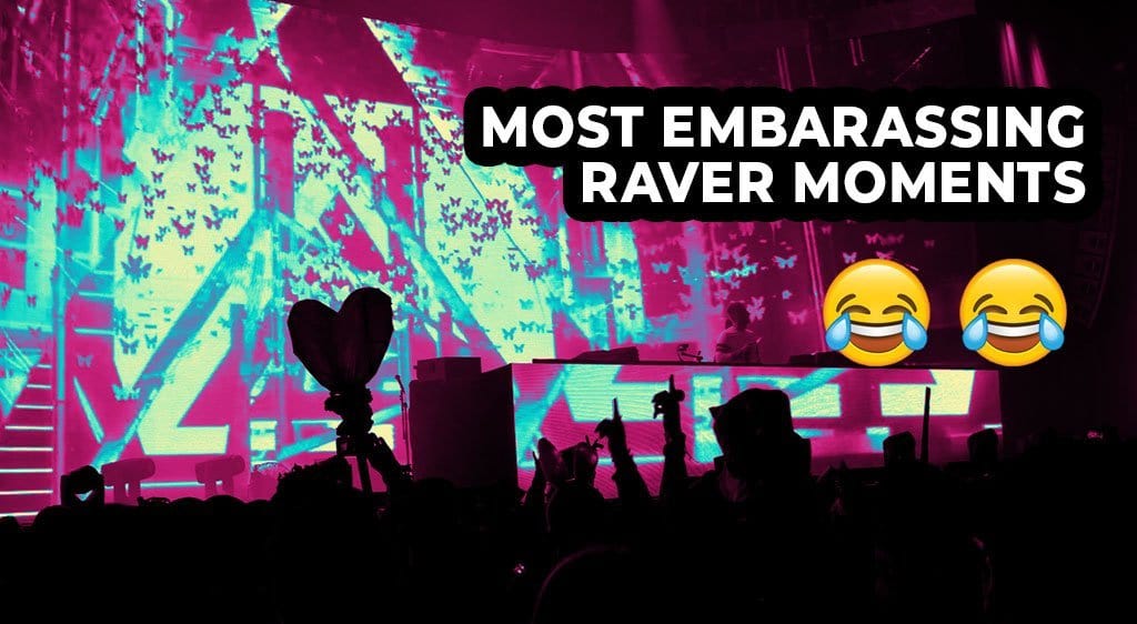 Most Embarrassing Raver Moments