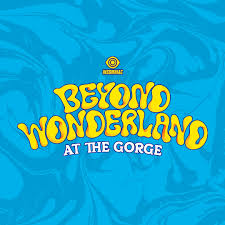 The Ultimate Guide to Beyond Wonderland At The Gorge